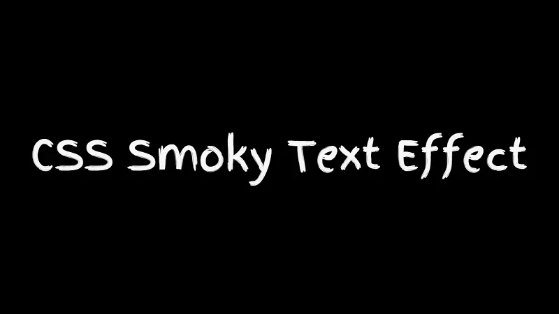 Smoky CSS Text Animations