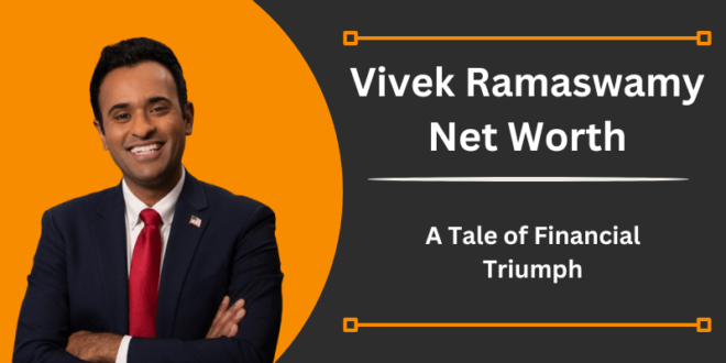 Vivek Ramaswamy Net Worth